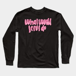 WWJD Long Sleeve T-Shirt